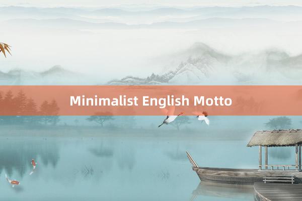 Minimalist English Motto